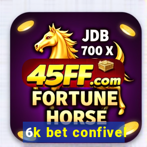 6k bet confivel